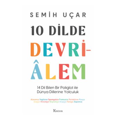 10 Dilde Devrialem - 14 Dil Bilen Bir Poliglot ile Dünya Dillerine Yolculuk