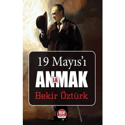 19 Mayıs'ı Anlamak