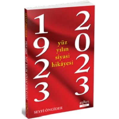 1923-2023 Yüz Yılın Siyasi Hikayesi