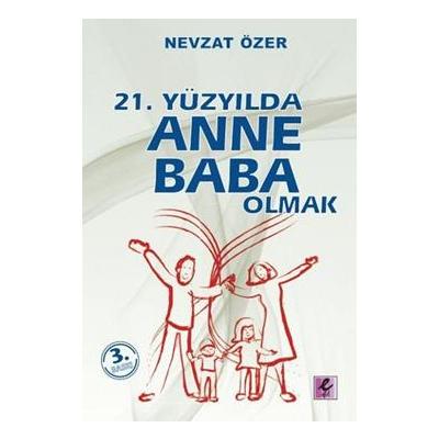 21. Yüzyılda Anne Baba Olmak