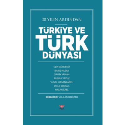 30 Yılın Ardından Türkiye ve Türk Dünyası
