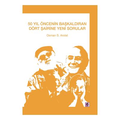 50 Yıl Öncesinin Başkaldıran Dört Şairine Yeni Sorular