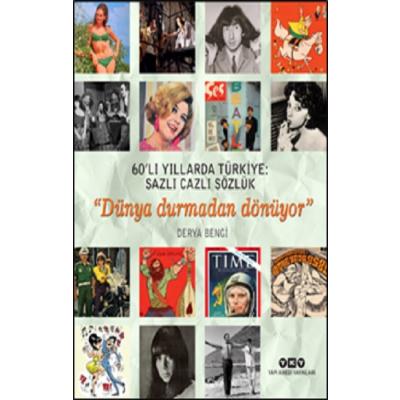 60’lı Yıllarda Türkiye- Sazlı Cazlı Sözlük – Dünya Durmadan Dönüyor