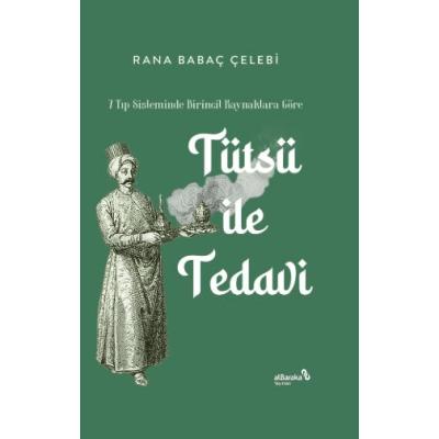 7 Tıp Sisteminde Birincil Kaynaklara Göre: Tütsü ile Tedavi