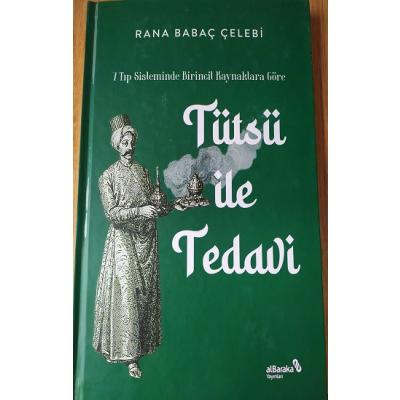 7 Tıp Sisteminde Birincil Kaynaklara Göre Tütsü ile Tedavi (Ciltli)