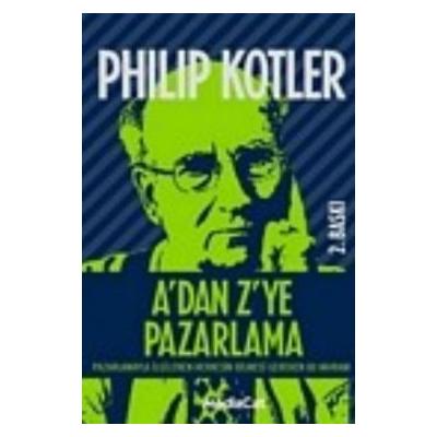 A’dan Z’ye Pazarlama Pazarlamayla İlgilenen Herkesin Bilmesi Gereken 80 Kavram