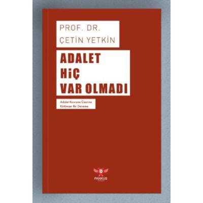 Adalet Hiç Var Olmadı
