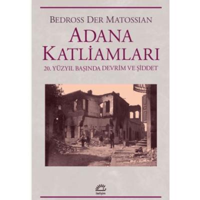 Adana Katliamları 20.Yüzyıl Başında Devrim ve Şiddet