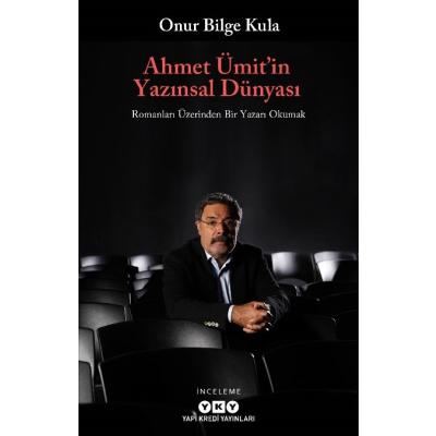 Ahmet Ümit’in Yazınsal Dünyası