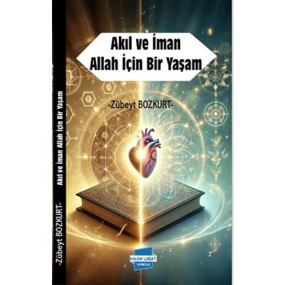 Akıl ve İman Allah İçin Bir Yaşam