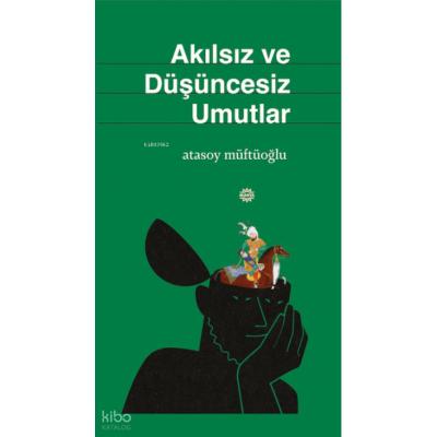 Akılsız ve Düşüncesiz Umutlar