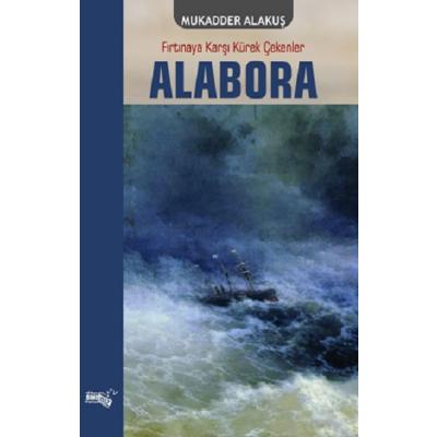 Alabora - Fırtınaya Karşı Kürek Çekenler