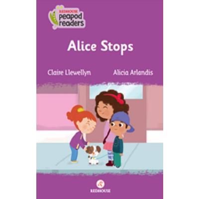 Alice Stops -Peapod Readers -1