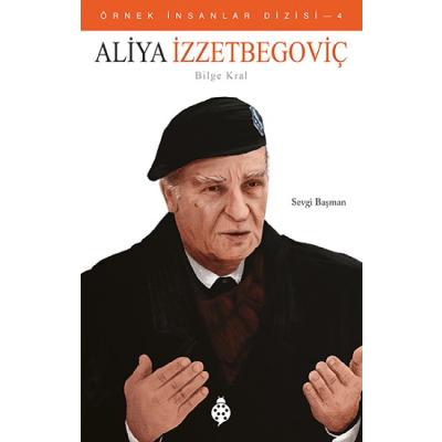 Aliya İzzetbegoviç (Bilge Kral)