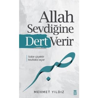 Allah Sevdiğine Dert Verir