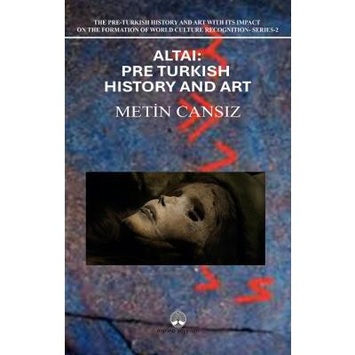 Altai: Pre-Turkish History and Art
