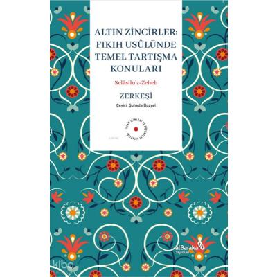 Altın Zincirler : Fıkıh Usulünde Temel Tartışma Konuları