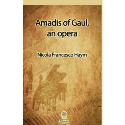 Amadis of Gaul, an opera