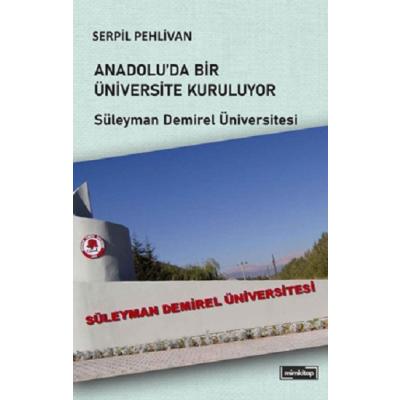Anadolu’da Bir Üniversite Kuruluyor