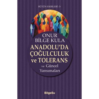 Anadolu’da Çoğulculuk ve Tolerans