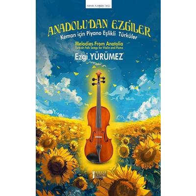 Anadolu’dan Ezgiler – Keman için Piyano Eşlikli Türküler