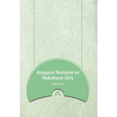 Anayasa Teorisine ve Hukukuna Giriş