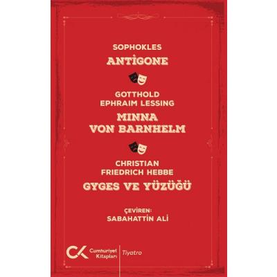 Antigone, Minna Von Barnhelm, Ghyges ve Yüzüğü