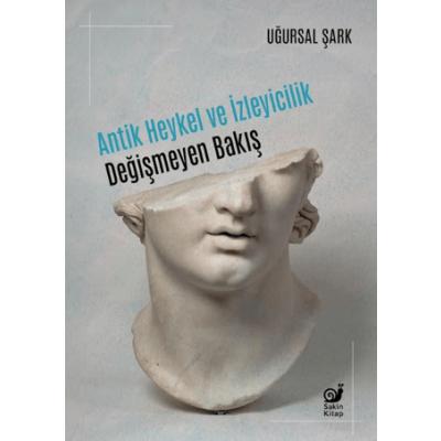 Antik Heykel ve İzleyicilik - Değişmeyen Bakış