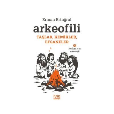 Arkeofili Taşlar, Kemikler, Efsaneler