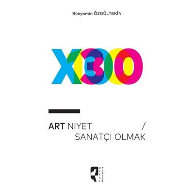 Art Niyet / Sanatçı Olmak