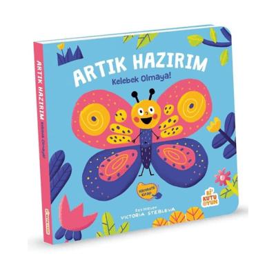 Artık Hazırım! Kelebek Olmaya (Oyunlu Kitap)