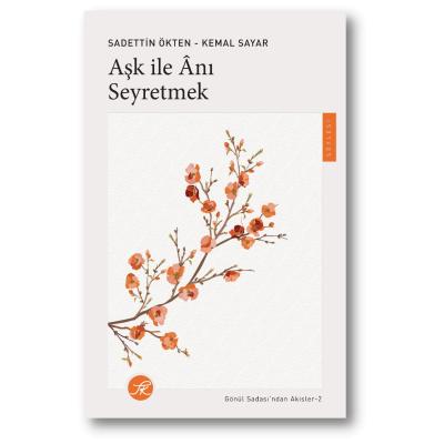 Aşk ile Anı Seyretmek
