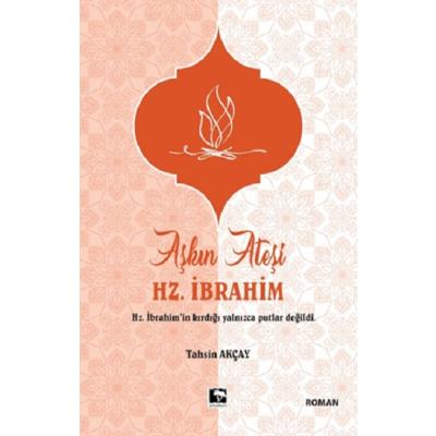 Aşkın Ateşi Hz. İbrahim