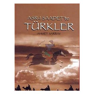 Asr-ı Saadet’te Türkler