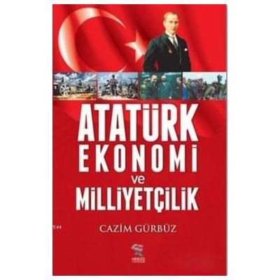 Atatürk Ekonomi ve Milliyetçilik