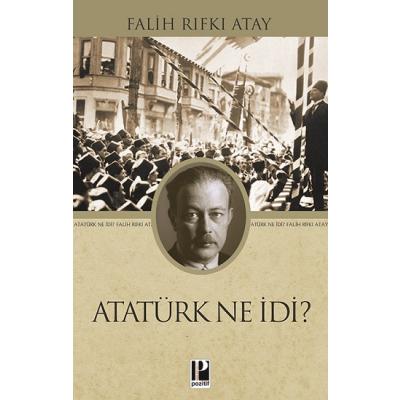 Atatürk Ne İdi?