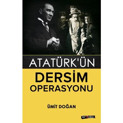 Atatürk’ün Dersim Operasyonu