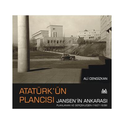 Atatürk’ün Plancısı Jansen’in Ankarası