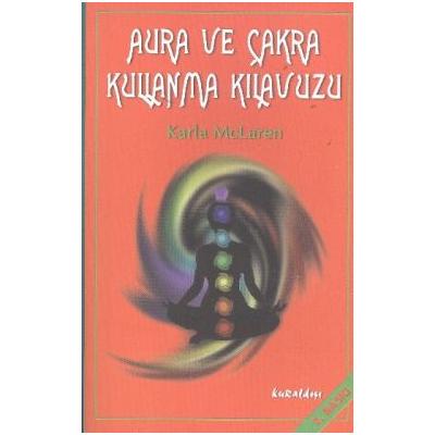 Aura ve Çakra Kullanma Kılavuzu