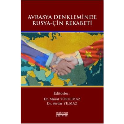 Avrasya Denkleminde Rusya-Çin Rekabeti