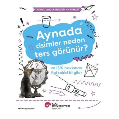 Aynada Cisimler Neden Ters Görünür? ve Işık Hakkında İlgi Çekici Bilgiler
