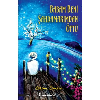 Babam Beni Şahdamarımdan Öptü