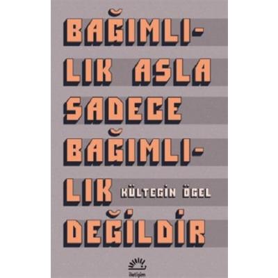 Bağımlılık Asla Sadece Bağımlılık Değildir