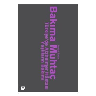 Bakıma Muhtaç: Türkiye’de Alzheimer Hastası Yaşlıların Bakımı