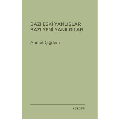 Bazı Eski Yanlışlar Bazı Yeni Yanılgılar