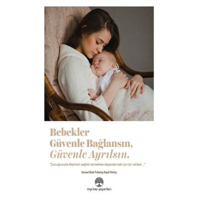 Bebekler Güvenle Bağlansın, Güvenle Ayrılsın