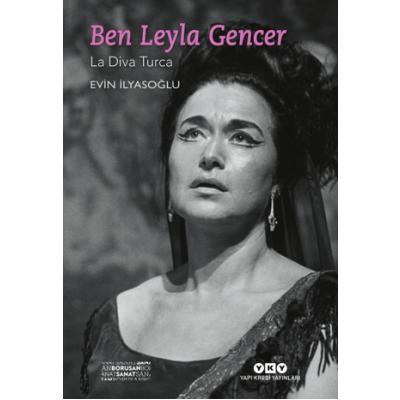 Ben Leyla Gencer – La Diva Turca (Küçük Boy)