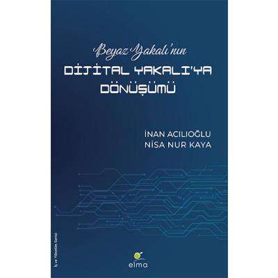 Beyaz Yakalı'nın Dijital Yakalı'ya Dönüşümü