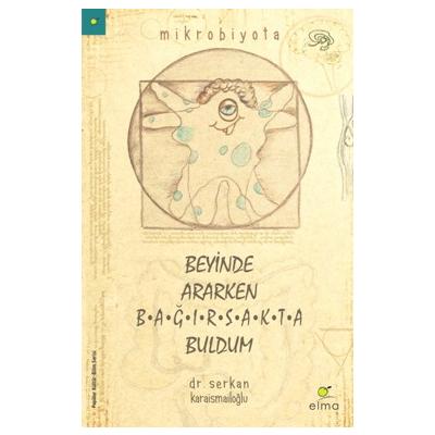 Beyinde Ararken Bağırsakta Buldum