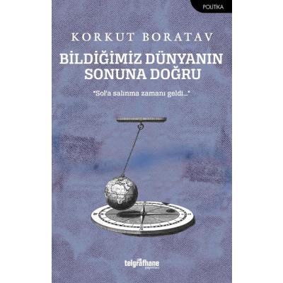 Bildiğimiz Dünyanın Sonuna Doğru